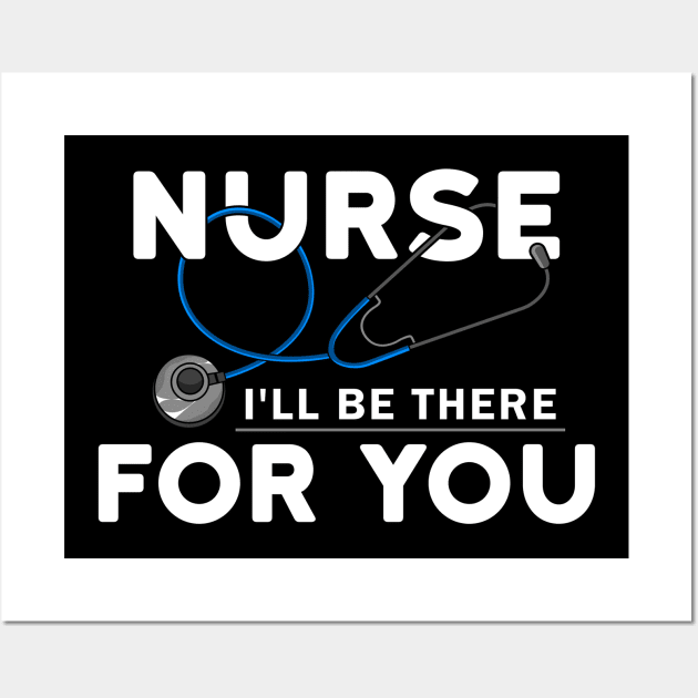 Nurse - I will be there for you Wall Art by Markus Schnabel